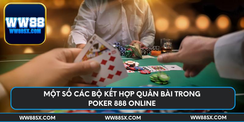 Một số các bộ kết hợp quân bài trong Poker 888 online